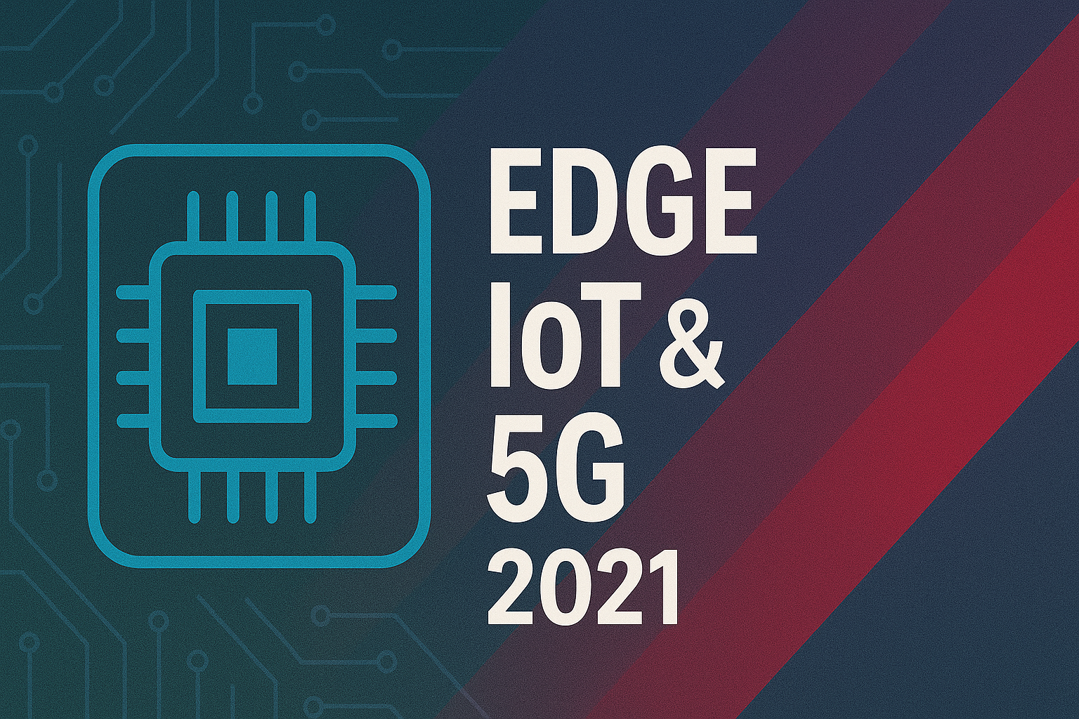 Edge IoT & 5G 2021