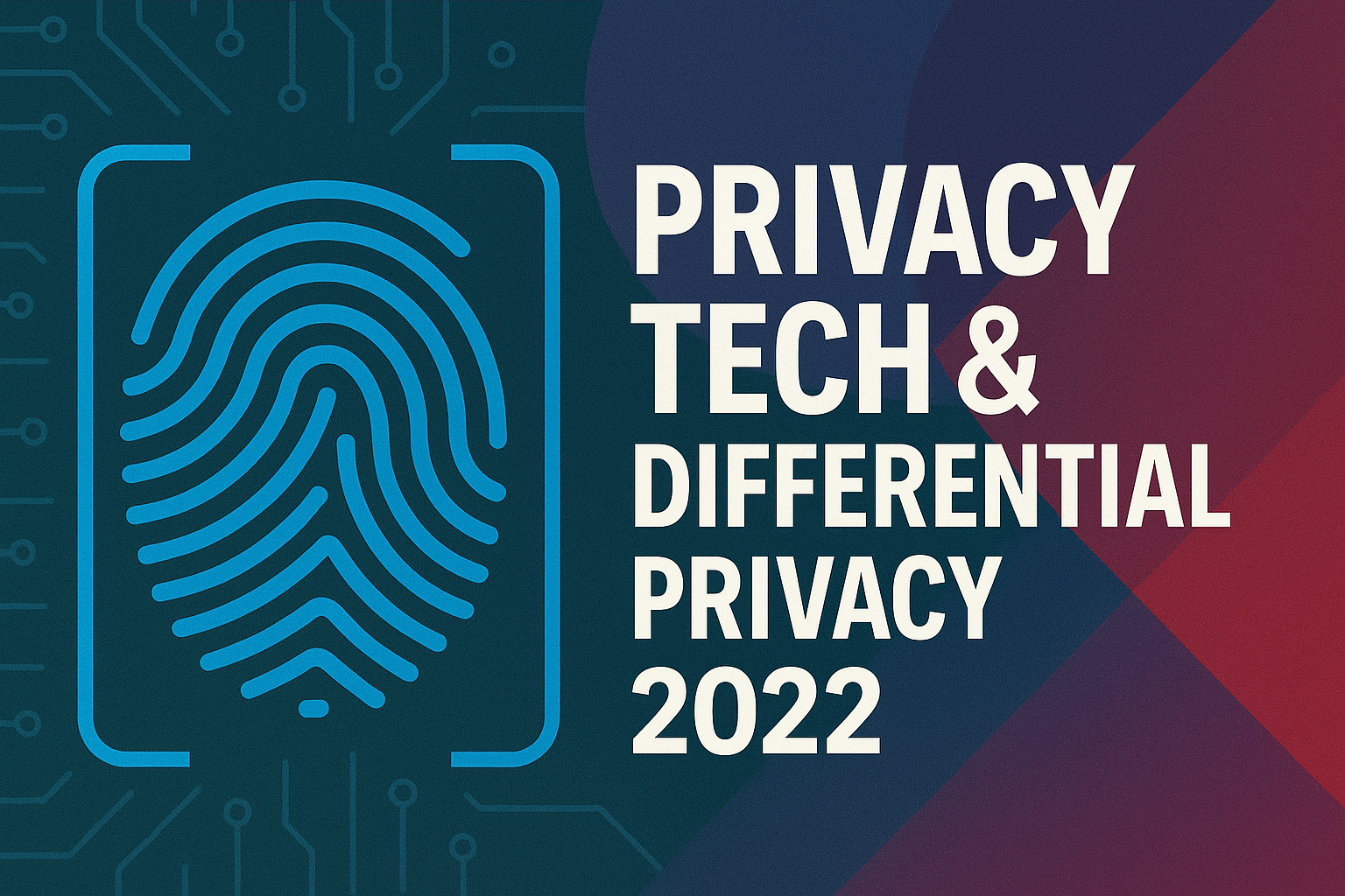 Privacy Tech & DP 2022